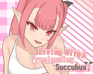 Living With A Freeloading Succubus